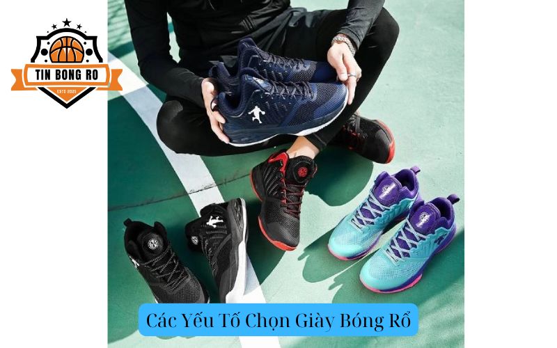 Các Yếu Tố Chọn Giày Bóng Rổ