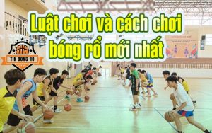 Cách chơi và luật chơi bóng rổ