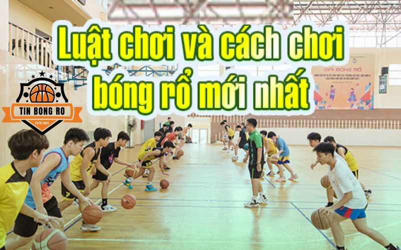 Cách chơi và luật chơi bóng rổ