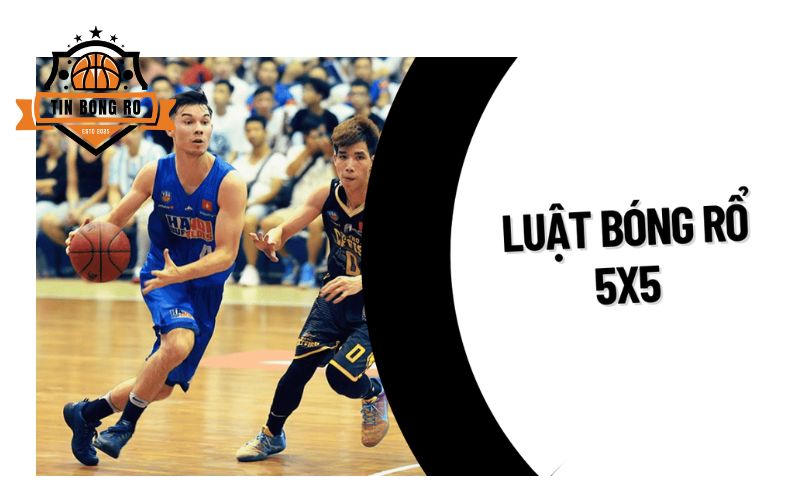 Luật chơi bóng rổ 5x5 mới nhất chuẩn FIBA