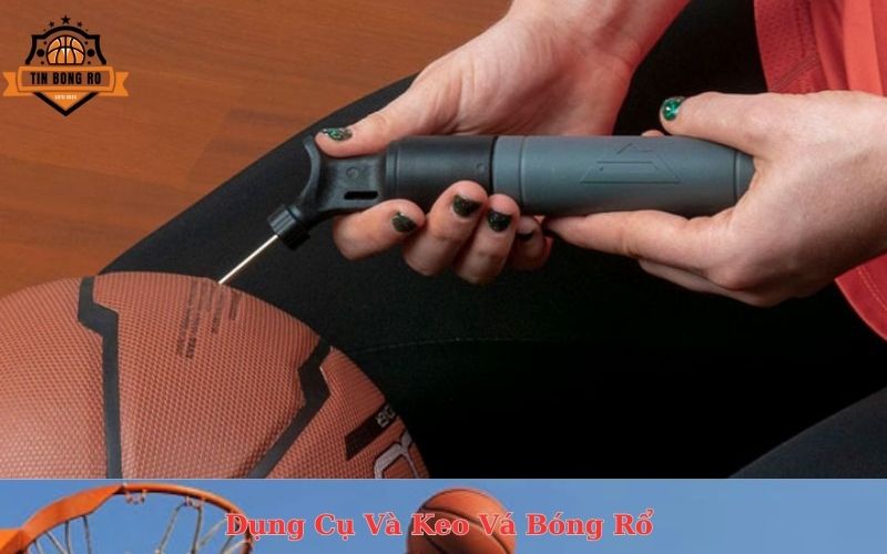 Dụng Cụ Và Keo Vá Bóng Rổ 